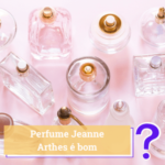 perfume jeanne arthes resenha