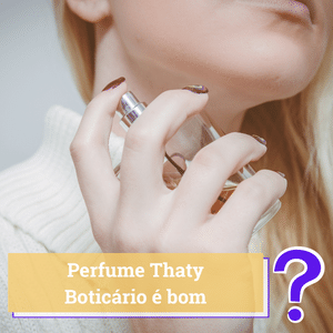 perfume thaty boticario resenha