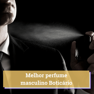 melhor perfume masculino boticário