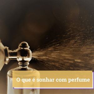 O que é sonhar com perfume | Guia 2024