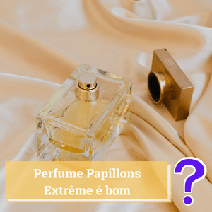 perfume papillons extrême resenha