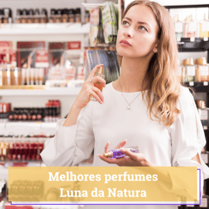 melhor perfume luna natura resenha