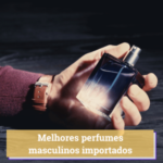 melhor perfume masculino importado