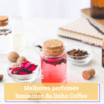 perfume coffee feminino qual o melhor