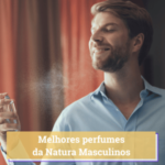 qual o melhor perfume da natura masculino